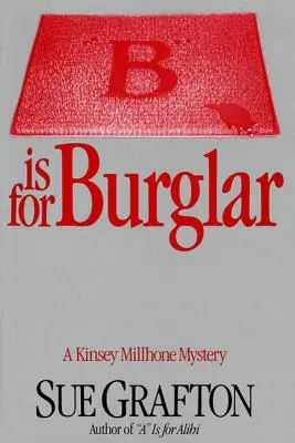 B ako lupič: Záhada Kinsey Millhoneovej - B Is for Burglar: A Kinsey Millhone Mystery