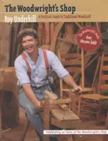 Drevorubačský obchod: Praktický sprievodca tradičným drevárskym remeslom - Woodwright's Shop: A Practical Guide to Traditional Woodcraft