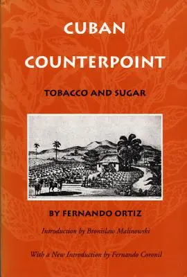 Kubánsky kontrapunkt: Tabak a cukor - Cuban Counterpoint: Tobacco and Sugar