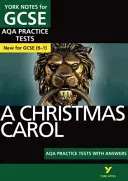 York Notes for AQA GCSE (9-1): Vianočná koleda PRAKTICKÉ TESTY - Najlepší spôsob, ako si precvičiť učivo a cítiť sa pripravený na hodnotenie v roku 2021 a skúšky v roku 2022 - York Notes for AQA GCSE (9-1): A Christmas Carol PRACTICE TESTS - The best way to practise and feel ready for 2021 assessments and 2022 exams