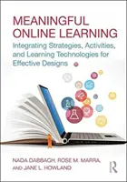 Zmysluplné online vzdelávanie: Integrácia stratégií, aktivít a vzdelávacích technológií pre efektívne návrhy - Meaningful Online Learning: Integrating Strategies, Activities, and Learning Technologies for Effective Designs