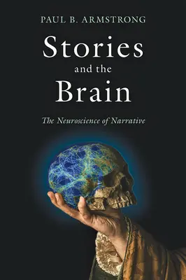 Príbehy a mozog: Neuroveda o rozprávaní - Stories and the Brain: The Neuroscience of Narrative