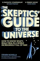 Sprievodca skeptikov po vesmíre - Ako spoznať, čo je skutočne skutočné vo svete čoraz viac plnom falošných informácií - Skeptics' Guide to the Universe - How To Know What's Really Real in a World Increasingly Full of Fake
