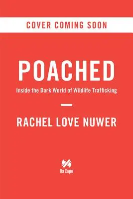 Poached: Do temného sveta obchodovania s voľne žijúcimi zvieratami a živočíchmi - Poached: Inside the Dark World of Wildlife Trafficking
