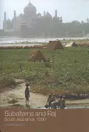 Subaltern a Raj: Južná Ázia od roku 1600 - Subalterns and Raj: South Asia since 1600