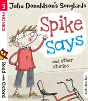 Čítajte s Oxfordom: Stage 3: Julia Donaldson's Songbirds: a iné príbehy - Read with Oxford: Stage 3: Julia Donaldson's Songbirds: Spike Says and Other Stories
