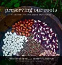 Zachovanie našich koreňov: Moja cesta za zachovaním semien a príbehov - Preserving Our Roots: My Journey to Save Seeds and Stories