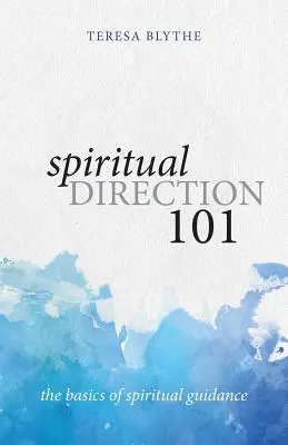 Duchovné vedenie 101: Základy duchovného vedenia - Spiritual Direction 101: The Basics of Spiritual Guidance