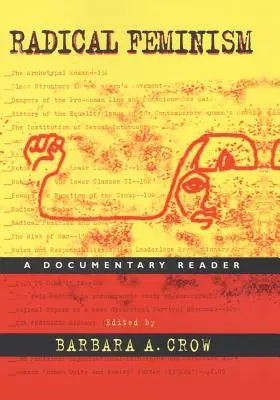 Radikálny feminizmus: Dokumentárna čítanka - Radical Feminism: A Documentary Reader