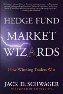 Sprievodcovia trhom hedžových fondov: Ako víťazní obchodníci vyhrávajú - Hedge Fund Market Wizards: How Winning Traders Win