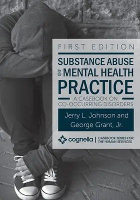 Zneužívanie návykových látok a prax v oblasti duševného zdravia: Prípadová kniha o súbežných poruchách - Substance Abuse and Mental Health Practice: A Casebook on Co-occurring Disorders