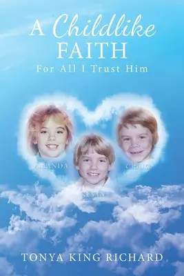 Detská viera: Za všetko mu verím - A Childlike Faith: For All I Trust Him