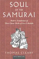 Duša samuraja: Moderné preklady troch klasických diel zenu a bušidó - Soul of the Samurai: Modern Translations of Three Classic Works of Zen & Bushido