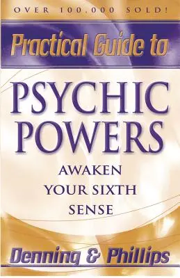 Praktický sprievodca psychickými schopnosťami: Prebuďte svoj šiesty zmysel - Practical Guide to Psychic Powers: Awaken Your Sixth Sense