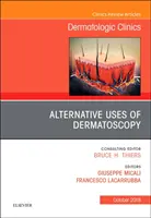 Alternatívne využitie dermatoskopie, vydanie časopisu Dermatologic Clinics, 36 - Alternative Uses of Dermatoscopy, an Issue of Dermatologic Clinics, 36