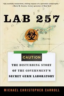 Laboratórium 257: Znepokojivý príbeh tajného vládneho laboratória na výrobu baktérií - Lab 257: The Disturbing Story of the Government's Secret Germ Laboratory