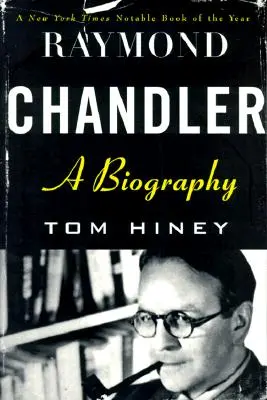 Raymond Chandler: Životopis - Raymond Chandler: A Biography