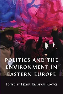 Politika a životné prostredie vo východnej Európe - Politics and the Environment in Eastern Europe
