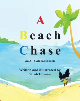 Plážová naháňačka: Kniha: Abeceda od A do Z - A Beach Chase: An A - Z Alphabet book