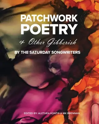 Patchworková poézia a iné bláboly od The Saturday Songwriters - Patchwork Poetry and Other Gibberish by The Saturday Songwriters