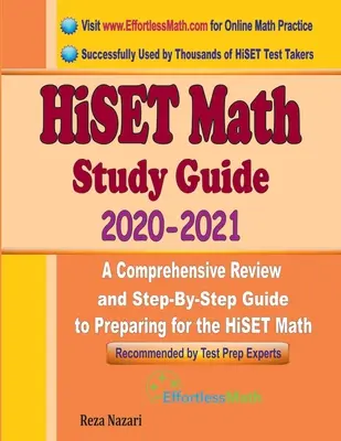 Príručka na štúdium matematiky HiSET 2020 - 2021: Komplexný prehľad a sprievodca krok za krokom na prípravu na test HiSET z matematiky - HiSET Math Study Guide 2020 - 2021: A Comprehensive Review and Step-By-Step Guide to Preparing for the HiSET Math