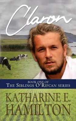 Claron: prvá kniha série Súrodenci O'Rifcanovci - Claron: Book One of the Siblings O'Rifcan Series