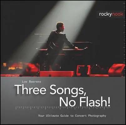 Tri piesne, žiadny blesk! Vydajte sa na cestu k fotografovaniu koncertov bez blesku. - Three Songs, No Flash!: Your Ultimate Guide to Concert Photography