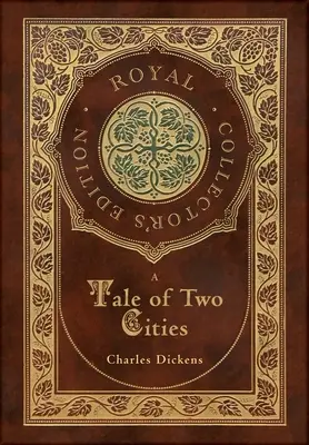 Príbeh dvoch miest (kráľovské zberateľské vydanie) (tvrdá laminovaná väzba s obalom) - A Tale of Two Cities (Royal Collector's Edition) (Case Laminate Hardcover with Jacket)