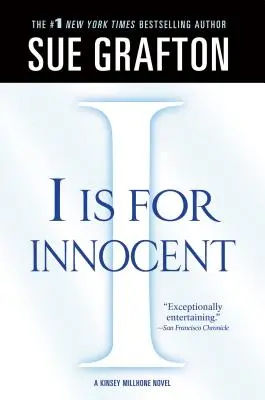 I is for Innocent: A Kinsey Millhone Novel - I Is for Innocent: A Kinsey Millhone Novel