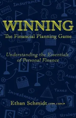 VÍŤAZSTVO Hra na finančné plánovanie: Pochopenie základov osobných financií - WINNING The Financial Planning Game: Understanding the Essentials of Personal Finance