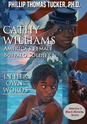 Cathy Williamsová: Americká vojačka Buffalo Soldier - Cathy Williams: America's Female Buffalo Soldier