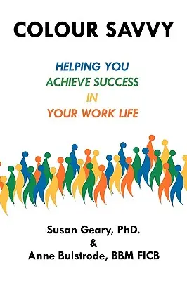 Colour Savvy: Pomôže vám dosiahnuť úspech v pracovnom živote - Colour Savvy: Helping You Achieve Success in Your Work Life