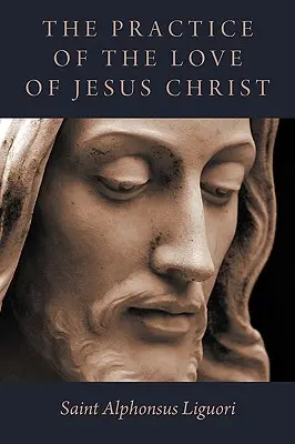 Prax lásky Ježiša Krista - The Practice of the Love of Jesus Christ