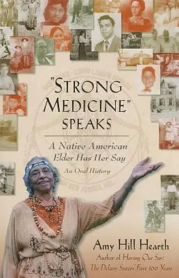 Silná medicína hovorí: Staršia indiánka má svoje slovo - Strong Medicine Speaks: A Native American Elder Has Her Say