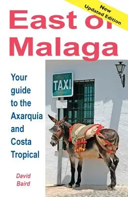 Na východ od Mlagy - Základný sprievodca po Axarqua a Costa Tropical - East of Mlaga - Essential Guide to the Axarqua and Costa Tropical