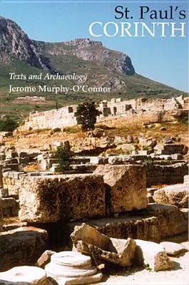 Pavlov Korint: Korintský kostol: texty a archeológia (tretie revidované vydanie) - St. Paul's Corinth: Texts and Archaeology (Third Edition, Revised)