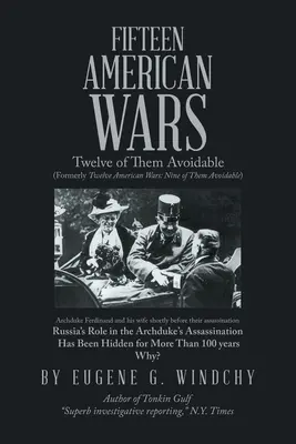 Pätnásť amerických vojen: dvanástim z nich sa dalo vyhnúť - Fifteen American Wars: Twelve of Them Avoidable