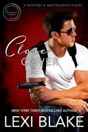 Blízke krytie: A Masters and Mercenaries Novel - Close Cover: A Masters and Mercenaries Novel