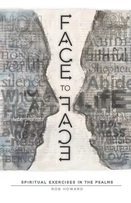 Tvárou v tvár: Duchovné cvičenia v žalmoch - Face to Face: Spiritual Exercises in the Psalms