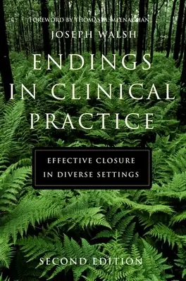 Konce v klinickej praxi, druhé vydanie: Koniec v klinickej praxi, druhé vydanie - Endings in Clinical Practice, Second Edition: Endings in Clinical Practice, Second Edition