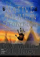 Kniha indiánskych príbehov Príbehy amerických indiánov pre deti - The Native American Story Book Stories of the American Indians for Children