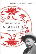 Číňania v Mexiku, 1882-1940 - The Chinese in Mexico, 1882-1940