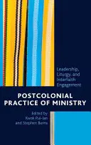 Postkoloniálna prax služby: Postolokoloniálna politika: vedenie, liturgia a medzináboženská angažovanosť - Postcolonial Practice of Ministry: Leadership, Liturgy, and Interfaith Engagement