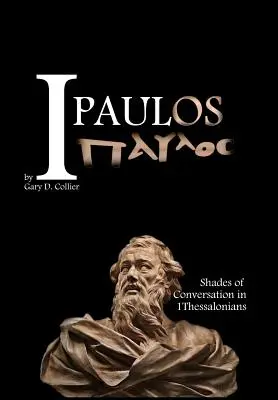 I Paulos: Odtiene konverzácie v 1Tesaloničanom - I Paulos: Shades of Conversation in 1Thessalonians