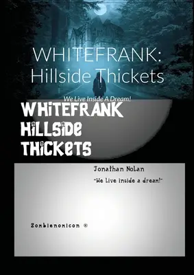 Whitefrank: Hillside Thickets: Žijeme vo sne! - Whitefrank: Hillside Thickets: We Live Inside A Dream!