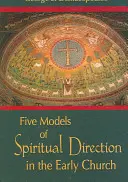 Päť modelov duchovného vedenia v ranej cirkvi - Five Models of Spiritual Direction in the Early Church