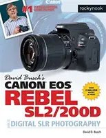 Sprievodca digitálnou fotografiou Canon EOS Rebel Sl2/200d od Davida Buscha - David Busch's Canon EOS Rebel Sl2/200d Guide to Digital Slr Photography