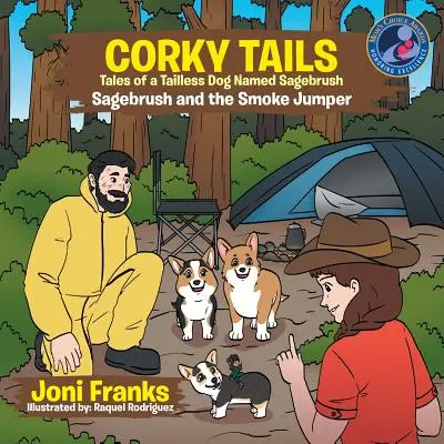 Corky Tails Príbehy bezchvostého psa menom Sagebrush: Sagebrush and the Smoke Jumper - Corky Tails Tales of Tailless Dog Named Sagebrush: Sagebrush and the Smoke Jumper