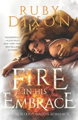 Oheň v jeho objatí: Postapokalyptická dračia romanca - Fire In His Embrace: A Post-Apocalyptic Dragon Romance