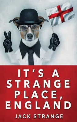 Je to čudné miesto, Anglicko: Vydanie vo veľkom formáte v tvrdej väzbe - It's A Strange Place, England: Large Print Hardcover Edition